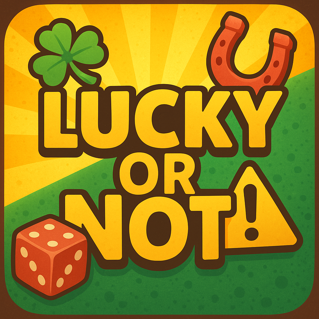 Lucky or Not